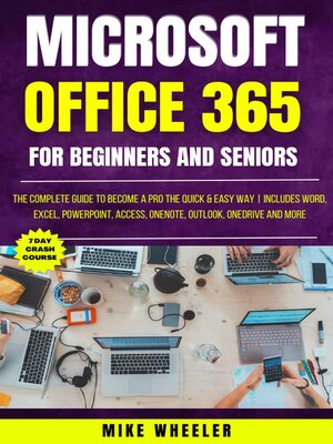 cover image of Microsoft Office 365 For Beginners and Seniors